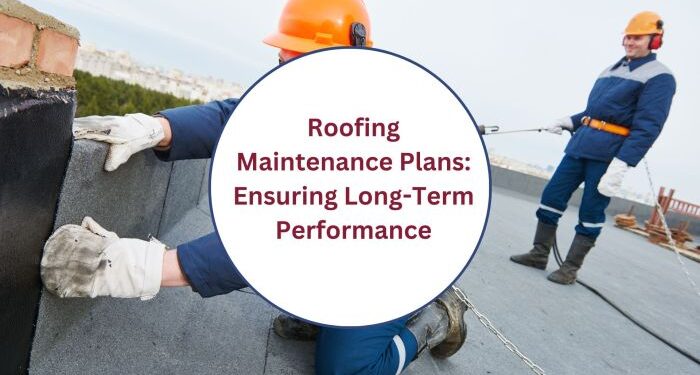 Commercial Roof Maintenance Plans for Property Managers
