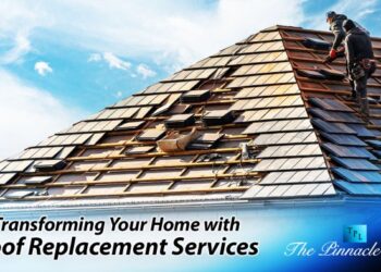 Transforming Your Home with Roof Replacement Services – The Pinnacle List